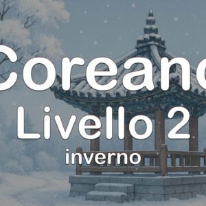 Coreano Livello 2 - Online Inverno