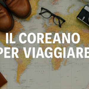 Impariamo il coreano per viaggiare